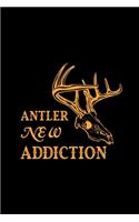 Antler New Addiction: My Prayer Journal, Diary Or Notebook For Hunting Lover. Deer Turkeys Elk Rabbits Duck Fox And More Gifts. 110 Story Paper Pages. 6 in x 9 in Cover.
