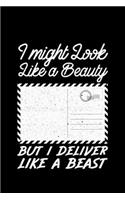 I Might Look Like A Beauty But I Deliver Like A Beast