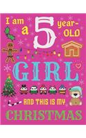 I Am a 5 Year-Old Girl and This Is My Christmas: The Christmas Journal and Sketchbook for Five-Year-Old Girls