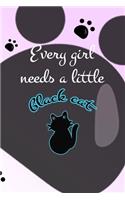 Every Girl Needs A Little Black Cat