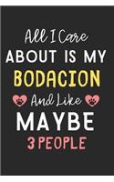 All I care about is my Bodacion and like maybe 3 people: Lined Journal, 120 Pages, 6 x 9, Funny Bodacion Dog Gift Idea, Black Matte Finish (All I care about is my Bodacion and like maybe 3 people Journal)