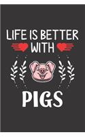 Life Is Better With Pigs: Pig Lovers Men Women Girls Boys Funny Gifts Journal Lined Notebook 6x9 120 Pages