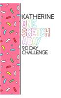 Katherine: Personalized colorful sprinkles sketchbook with name: One sketch a day for 90 days challenge