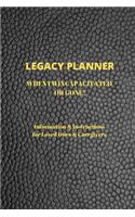 Legacy Planner: When I'm Incapacitated or Gone! Information & Instructions for Loved Ones & Caregivers; Guided Planner.Final Checklist for my Family. End of Life Jo
