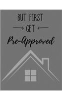But First Get Pre-Approved