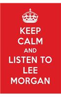 Keep Calm and Listen to Lee Morgan: Lee Morgan Designer Notebook