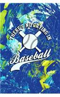 There's No Crying in Baseball: Great Motivational Journal for Baseball Players and Lovers.