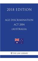 Age Discrimination ACT 2004 (Australia) (2018 Edition)