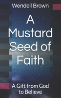 A Mustard Seed of Faith