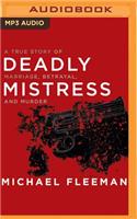 Deadly Mistress: A True Story of Marriage, Betrayal, and Murder