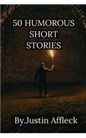 50 Humorous Short Stories: Short Funny Stories That Will Crack You Up