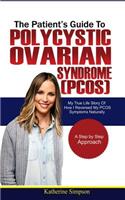 Patient's Guide to Polycystic Ovarian Syndrome (Pcos)