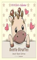 2019 Kid's Calendar: Gentle Giraffes Small Book Edition(2019 Children's Calendars)