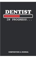 Dentist in Progress: Composition Notebook, Funny Birthday Journal for Teeth Surgeons to Write on