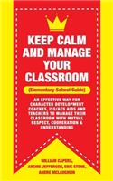 Keep Calm and Manage Your Classroom Elementary Guide