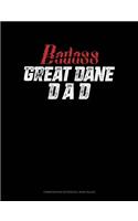 Badass Great Dane Dad: Composition Notebook: Wide Ruled(1284 Composition Notebook: Wide Ruled)