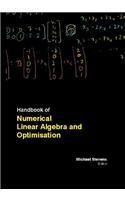 HANDBOOK OF NUMERICAL LINEAR ALGEBRA AND OPTIMISATION