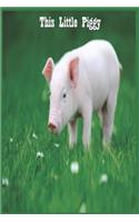 This Little Piggy: 124 Page Softcover, Has Lined And/Or Blank Pages with a Pig Border, College Rule Composition (6