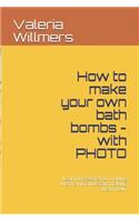 How to make your own bath bombs - with PHOTO: Learn the secret to making them spin and start making them now.