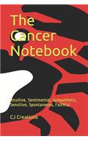 The Cancer Notebook: Intuitive, Sentimental, Sympathetic, Sensitive, Spontaneous, Faithful