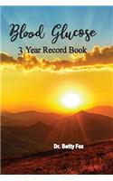 Blood Glucose 3 Year Record Book: Blood Sugar Log Book Tracker Monthly in 3 Years, Diabetes Code, Blood Sugar Diet, Diabetic Diet Plans for Weight Loss, Obesity Code, Diabetes Books (6 Blood Glucose 3 Year)