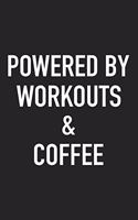 Powered by Workouts and Coffee: A 6x9 Inch Matte Softcover Journal Notebook with 120 Blank Lined Pages and a Funny Caffeine Loving Cover Slogan