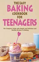 The Easy Baking Cookbook for Teenagers