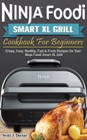 Ninja Foodi Smart XL Grill Cookbook For Beginners