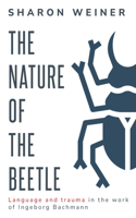 Nature of the Beetle Language and Trauma in the Work of Ingeborg Bachmann