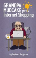 Grandpa Mudcake Goes Internet Shopping