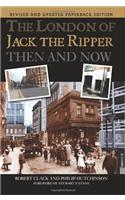 The London of Jack the Ripper Then and Now