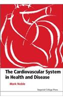 Cardiovascular System In Health & Disease, The
