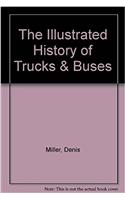 The Illustrated History of Trucks & Buses