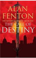 The Call of Destiny: (No. 1 Return of Arthur)