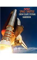 NASA Space Shuttle Crew Escape Systems Handbook