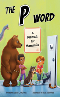 P Word: A Manual for Mammals