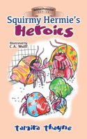 Squirmy Hermie's Heroics