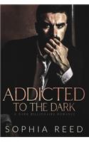 Addicted to the Dark