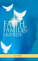 Faith, Family & Friends