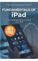 Fundamentals of iPad: The Illustrated Guide to Using iPad: The Illustrated Guide to Using iPad