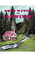Good Witch or Bad Witch?