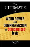Ultimate in Word Power and Comprehension for Standardized Tests