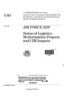 Air Force Adp: Status of Logistics Modernization Projects and CIM Impacts
