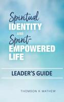Spiritual Identity and Spirit-Empowered Life Leader's Guide