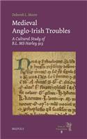 Medieval Anglo-Irish Troubles: A Cultural Study of BL MS Harley 913