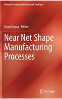 Near Net Shape Manufacturing Processes