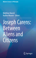 Joseph Carens: Between Aliens and Citizens