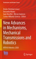 New Advances in Mechanisms, Mechanical Transmissions and Robotics