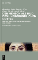 Mensch als Bild des unergründlichen Gottes