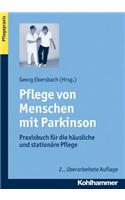 Pflege Von Menschen Mit Parkinson: Praxisbuch Fur Die Hausliche Und Stationare Pflege